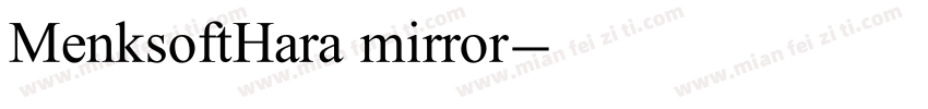 MenksoftHara mirror字体转换